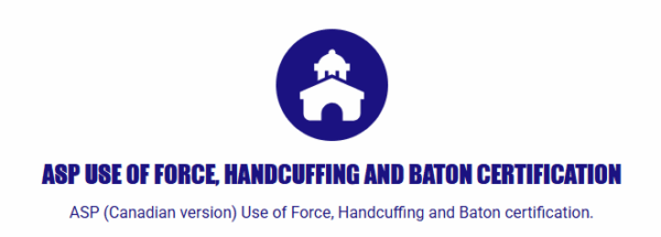 ASP Use of Force, Handcuffing and Baton Certification